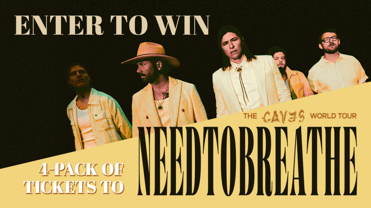 Win a 4-Pack of Tickets to NEEDTOBREATHE: The Caves Tour